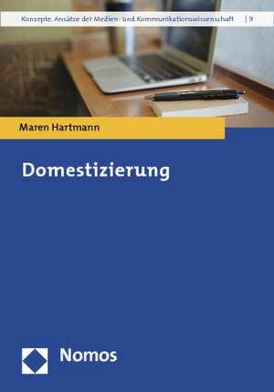 Domestizierung de Maren Hartmann