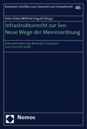 Infrastrukturrecht zur See: Neue Wege der Meeresordnung de Peter Ehlers