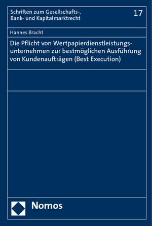 Die Pflicht Von Wertpapierdienstleistungsunternehmen Zur Bestmoglichen Ausfuhrung Von Kundenauftragen (Best Execution): Zu Den Anforderungen Des Demokratieprinzips an Strafrechtsetzung Im Mehrebenensystem Der Europaischen U de Hannes Bracht