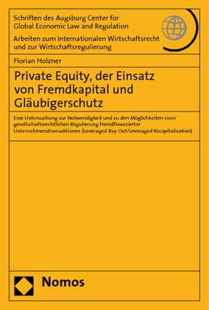 Private Equity, der Einsatz von Fremdkapital und Gläubigerschutz de Florian Holzner