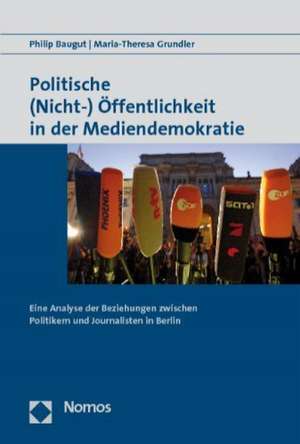 Politische (Nicht-) Öffentlichkeit in der Mediendemokratie de Philip Baugut