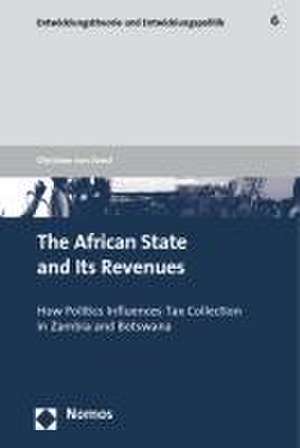 The African State and Its Revenues de Christian von Soest