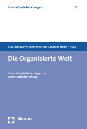 Die Organisierte Welt de Klaus Dingwerth