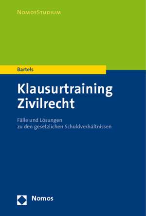 Klausurtraining Zivilrecht de Klaus Bartels