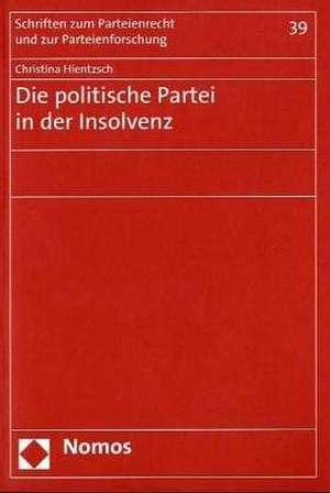 Die Politische Partei in Der Insolvenz: Wer Mit Seinen Nachbarn in Frieden Lebt, Kennt Nur Seine Rechte Nicht. de Christina Hientzsch