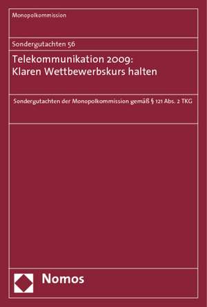 Sondergutachten 56: Telekommunikation 2009: Klaren Wettbewerbskurs halten de Monopolkommission