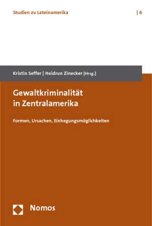 Gewaltkriminalität in Zentralamerika de Kristin Seffer