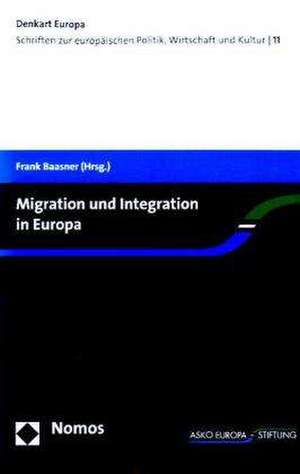 Migration Und Integration in Europa: Ein Vergleich Der Anklagebehorden in Deutschland Und England Im Hinblick Auf Die Schaffung Einer Eur de Frank Baasner