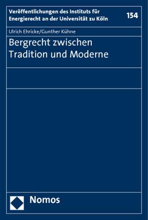 Bergrecht Zwischen Tradition Und Moderne: Zivil- Und Offentlichrechtliche Probleme Des (Ausgehenden) Steinkohlenbergbaus - Neue Untertagige Nutzungsfo de Gunther Kühne