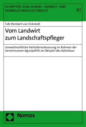 Vom Landwirt zum Landschaftspfleger de Falk-Rembert von Eickstedt