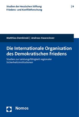 Die internationale Organisation des Demokratischen Friedens de Matthias Dembinski