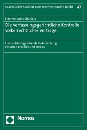 Die verfassungsgerichtliche Kontrolle völkerrechtlicher Verträge de Eleonora Mesquita Ceia