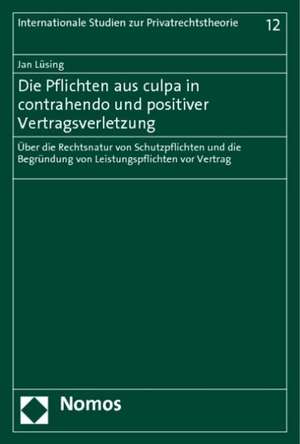 Die Pflichten aus culpa in contrahendo und positiver Vertragsverletzung de Jan Lüsing