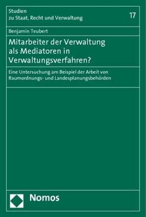 Mitarbeiter der Verwaltung als Mediatoren in Verwaltungsverfahren? de Benjamin Teubert