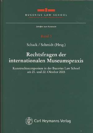 Rechtsfragen der internationalen Museumspraxis de Haimo Schack