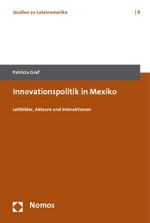 Innovationspolitik in Mexiko de Patricia Graf