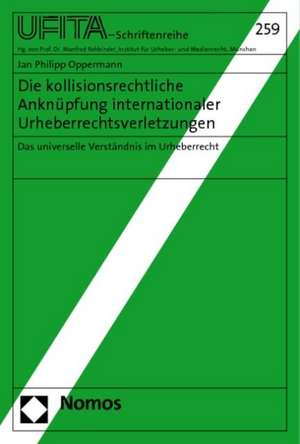 Die kollisionsrechtliche Anknüpfung internationaler Urheberrechtsverletzungen de Jan Philipp Oppermann