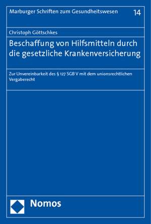 Beschaffung von Hilfsmitteln durch die gesetzliche Krankenversicherung de Christoph Göttschkes