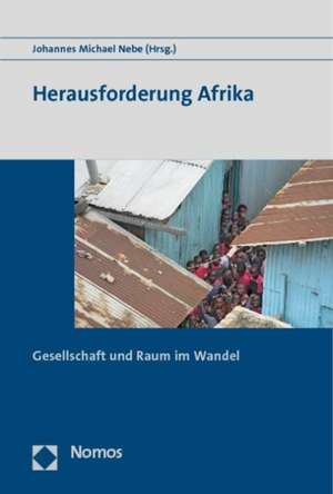 Herausforderung Afrika de Johannes Michael Nebe