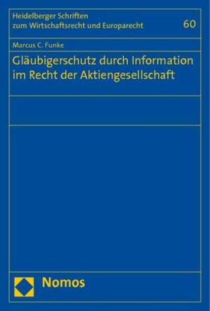 Gläubigerschutz durch Information im Recht der Aktiengesellschaft de Marcus C. Funke