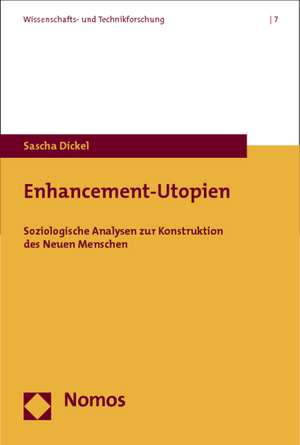 Enhancement-Utopien de Sascha Dickel