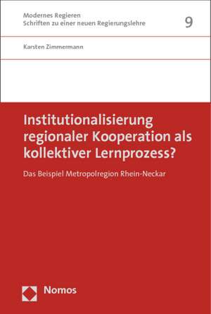 Institutionalisierung regionaler Kooperation als kollektiver Lernprozess? de Karsten Zimmermann