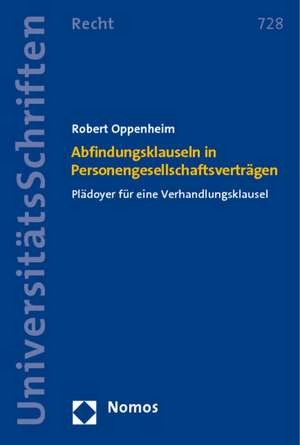 Abfindungsklauseln in Personengesellschaftsvertragen: Pladoyer Fur Eine Verhandlungsklausel de Robert Oppenheim