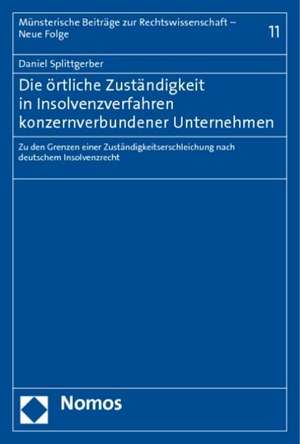 Die örtliche Zuständigkeit in Insolvenzverfahren konzernverbundener Unternehmen de Daniel Splittgerber