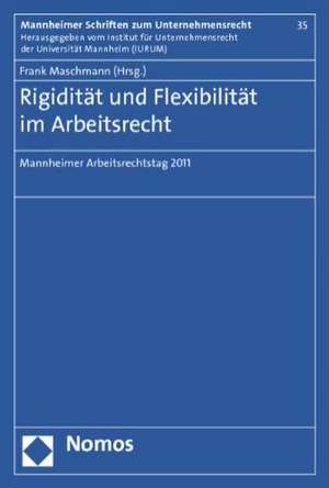 Rigidität und Flexibilität im Arbeitsrecht de Frank Maschmann