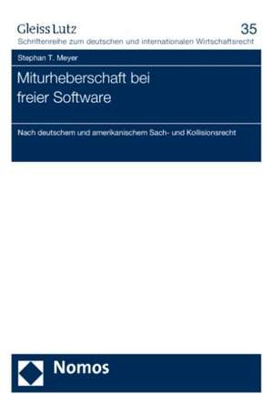 Miturheberschaft Bei Freier Software: Nach Deutschem Und Amerikanischem Sach- Und Kollisionsrecht de Stephan T. Meyer