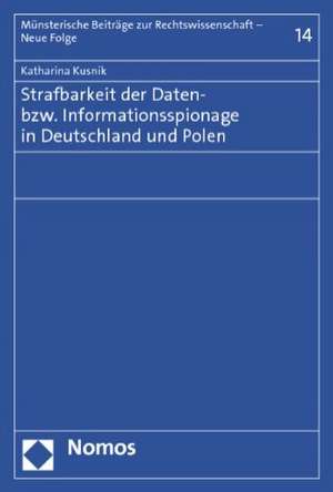 Strafbarkeit der Daten- bzw. Informationsspionage in Deutschland und Polen de Katharina Kusnik