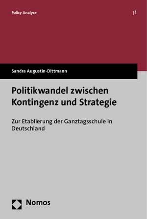 Politikwandel zwischen Kontingenz und Strategie de Sandra Augustin-Dittmann