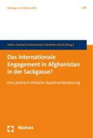 Das Internationale Engagement in Afghanistan in Der Sackgasse?: Eine Politisch-Ethische Auseinandersetzung de Heinz-Gerhard Justenhoven