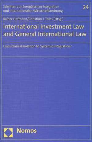 International Investment Law and General International Law de Rainer Hofmann