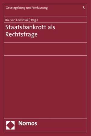 Staatsbankrott ALS Rechtsfrage: Zur Balance Von Freiheit Und Sicherheit de Kai von Lewinski