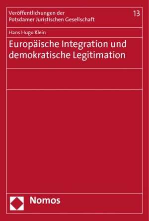 Europäische Integration und demokratische Legitimation de Hans Hugo Klein