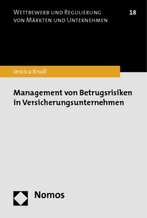 Management von Betrugsrisiken in Versicherungsunternehmen de Jessica Knoll