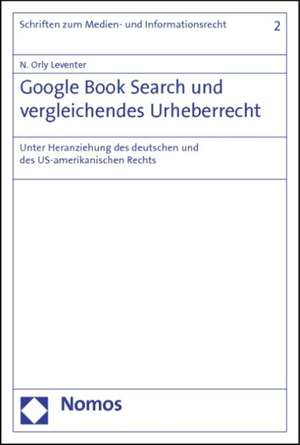 Google Book Search und vergleichendes Urheberrecht de N. Orly Leventer