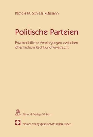 Politische Parteien de Patricia M. Schiess Rütimann