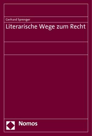 Literarische Wege Zum Recht: Europarecht Beiheft 2 - 2011 de Gerhard Sprenger