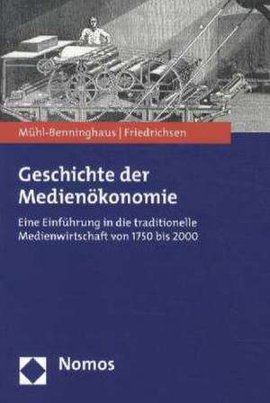 Geschichte der Medienökonomie de Wolfgang Mühl-Benninghaus