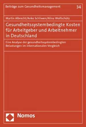 Gesundheitssystembedingte Kosten für Arbeitgeber und Arbeitnehmer in Deutschland de Martin Albrecht