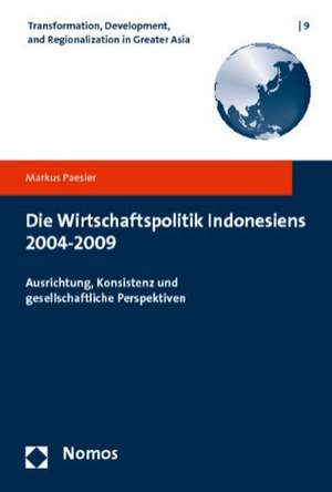 Die Wirtschaftspolitik Indonesiens 2004-2009 de Markus Paesler