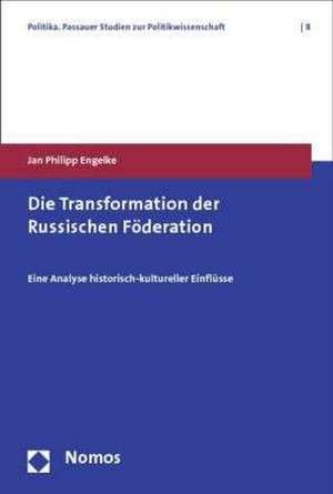 Die Transformation der Russischen Föderation de Jan Philipp Engelke