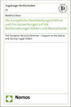 Die Europäische Dienstleistungsrichtlinie und ihre Auswirkungen auf die Rechtsordnungen Italiens und Deutschlands de Matthias Rossi