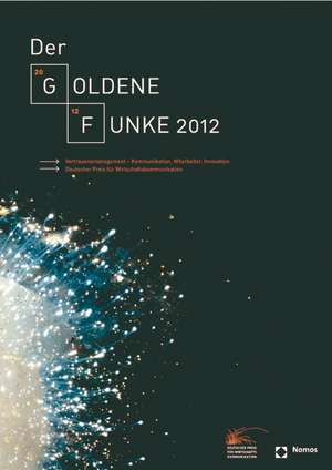 Der Goldene Funke 2012 de Verein zur Förderung der Wirtschaftskommunikation e. V.