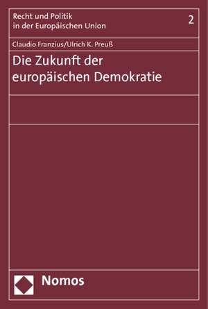 Die Zukunft Der Europaischen Demokratie: Rechtliche Geschlechterstudien de Claudio Franzius