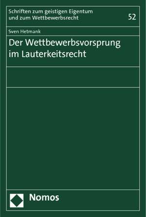 Der Wettbewerbsvorsprung Im Lauterkeitsrecht: Bewegliche Sachen de Sven Hetmank