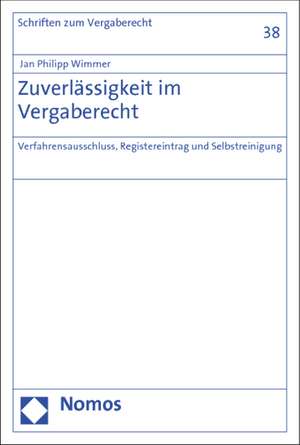 Zuverlassigkeit Im Vergaberecht: 'Verfahrensausschluss, Registereintrag Und Selbstreinigung' de Jan Philipp Wimmer