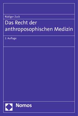 Das Recht Der Anthroposophischen Medizin: Foderalismus, Subsidiaritat Und Regionen in Europa de Rüdiger Zuck